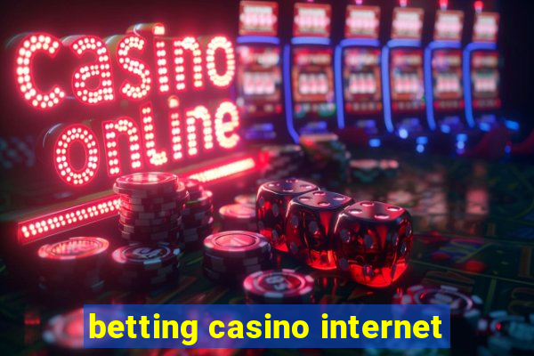 betting casino internet