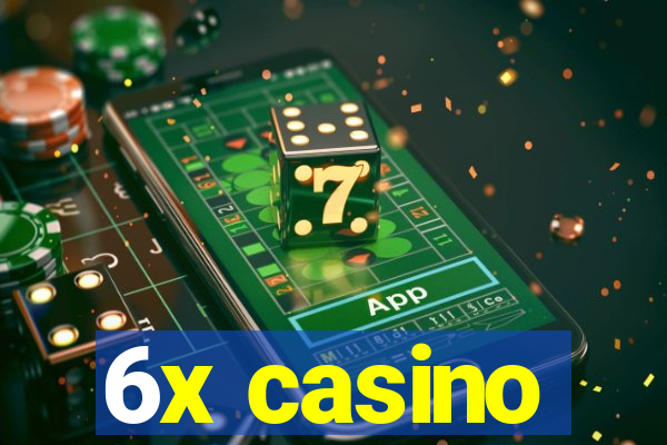 6x casino