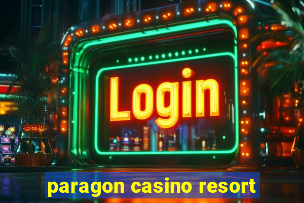 paragon casino resort