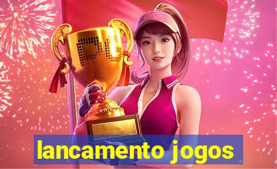 lancamento jogos