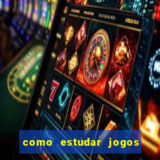 como estudar jogos de slots