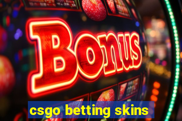 csgo betting skins