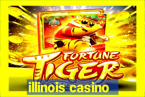 illinois casino