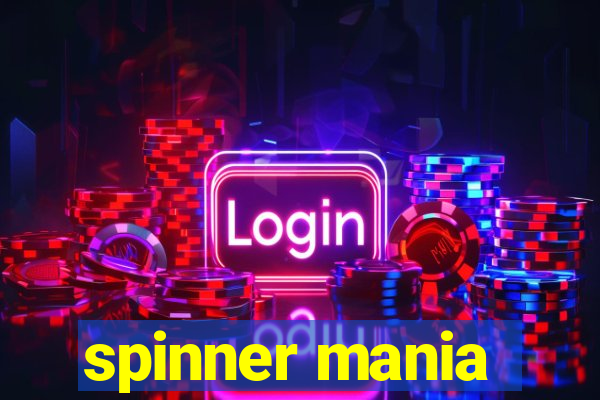 spinner mania