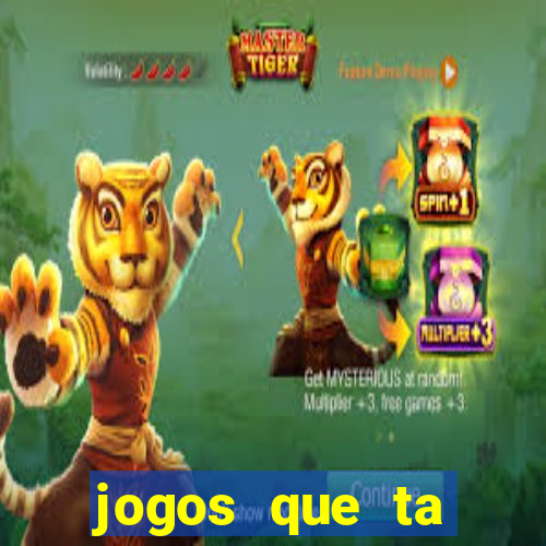 jogos que ta pagando agora