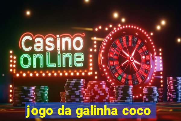 jogo da galinha coco