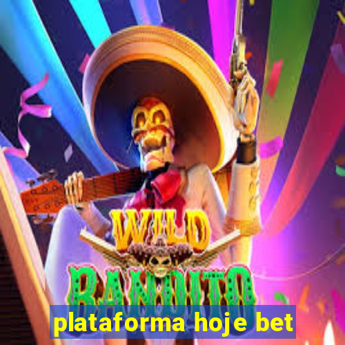 plataforma hoje bet