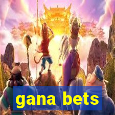 gana bets