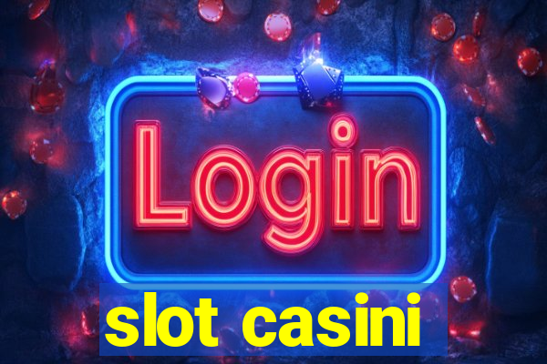 slot casini