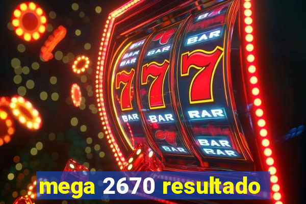 mega 2670 resultado