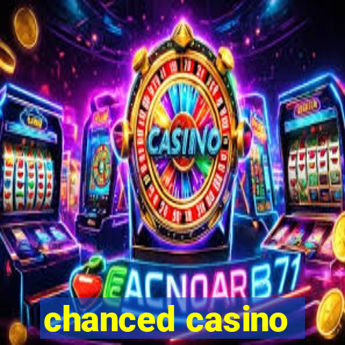 chanced casino