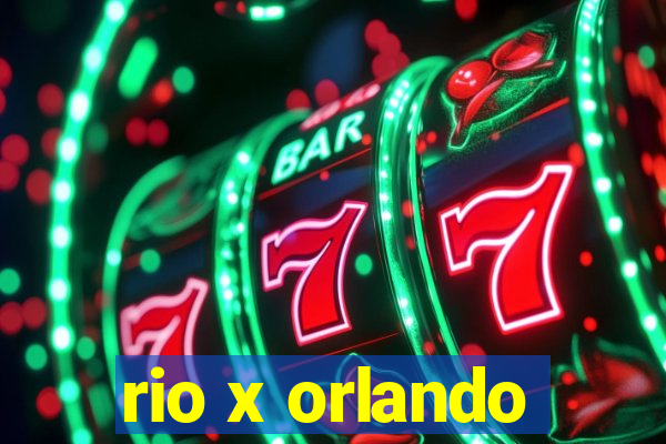 rio x orlando