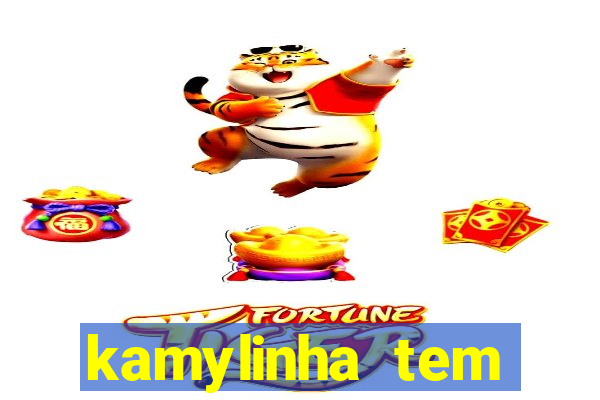 kamylinha tem quantos anos