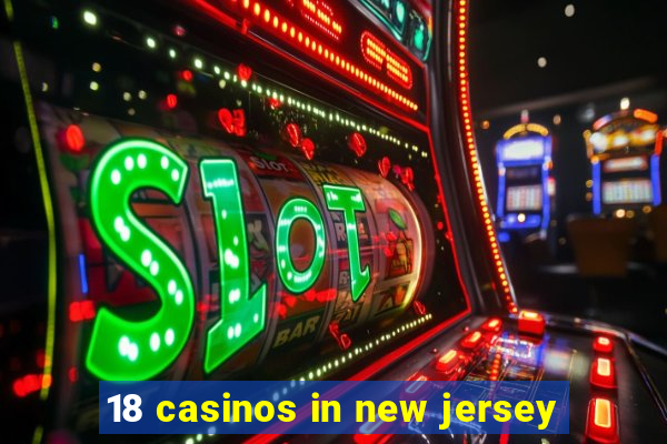 18 casinos in new jersey