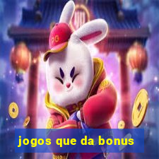 jogos que da bonus