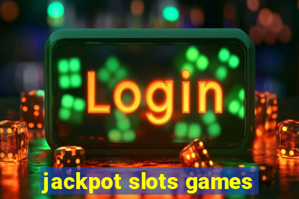 jackpot slots games