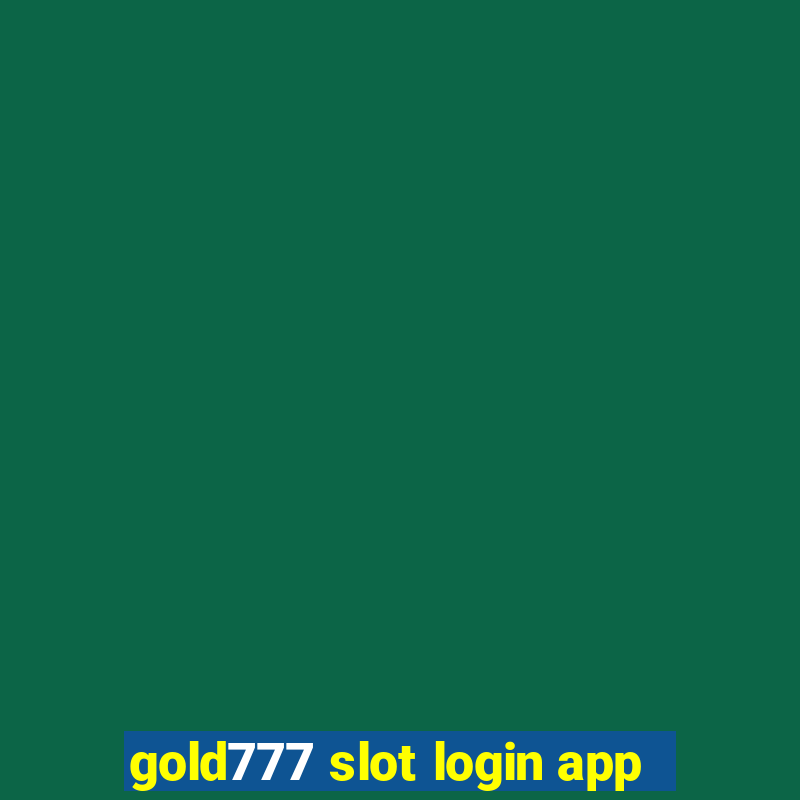 gold777 slot login app