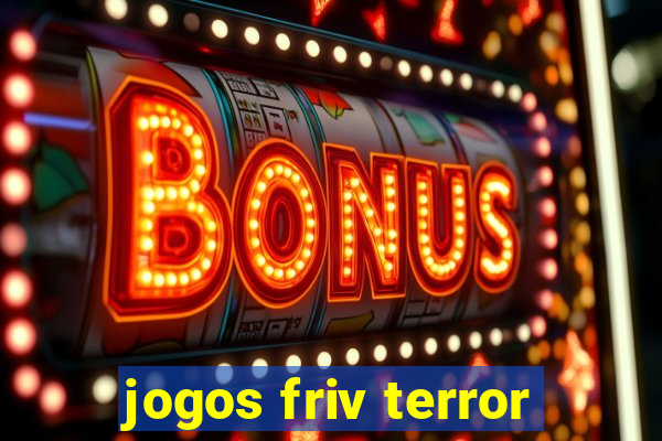 jogos friv terror