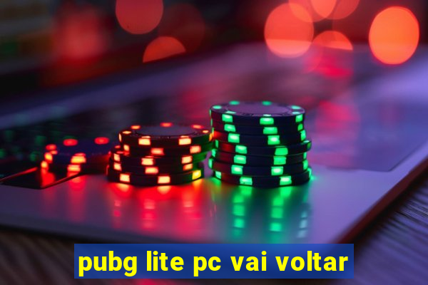 pubg lite pc vai voltar