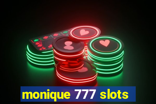 monique 777 slots