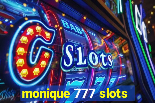 monique 777 slots