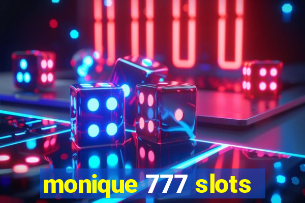 monique 777 slots