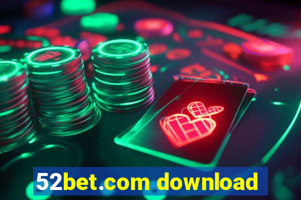 52bet.com download