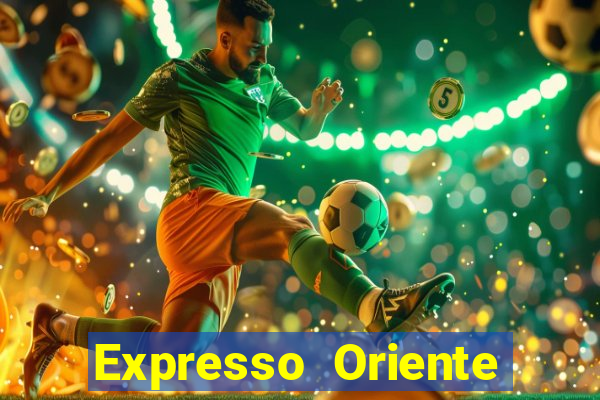 Expresso Oriente rota atual