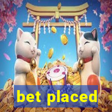 bet placed