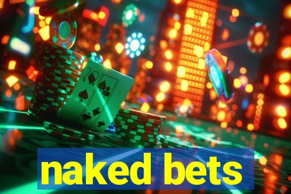 naked bets