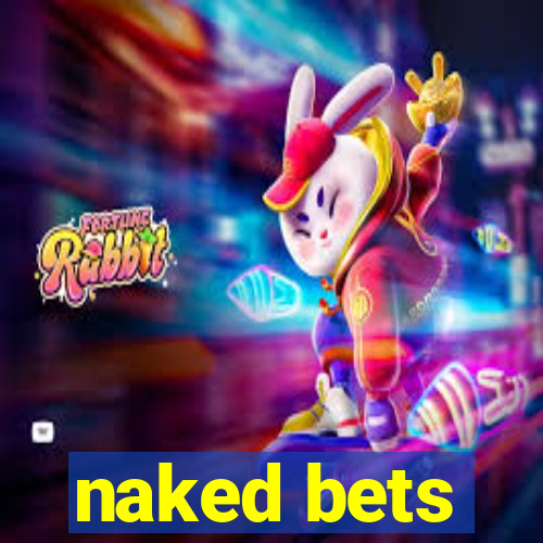 naked bets