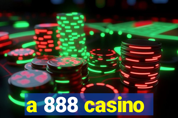 a 888 casino