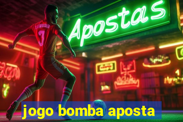 jogo bomba aposta