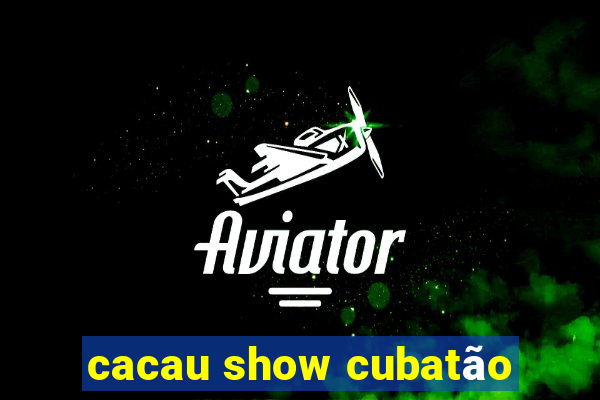 cacau show cubatão