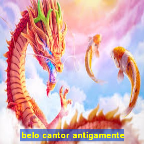 belo cantor antigamente