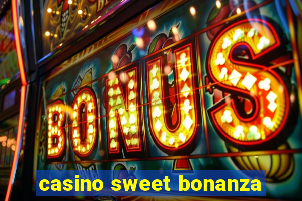 casino sweet bonanza