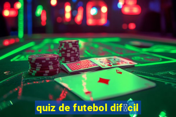 quiz de futebol dif铆cil