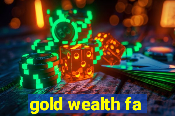 gold wealth fa