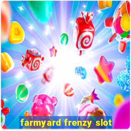 farmyard frenzy slot