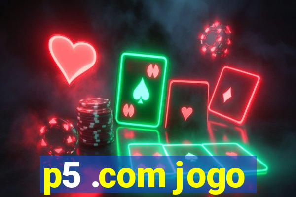 p5 .com jogo