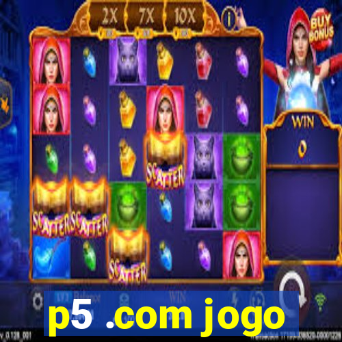 p5 .com jogo