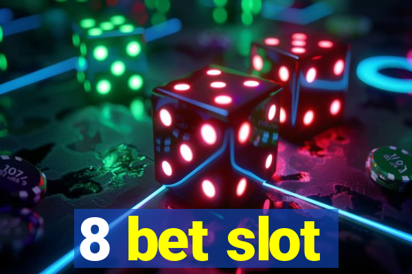 8 bet slot