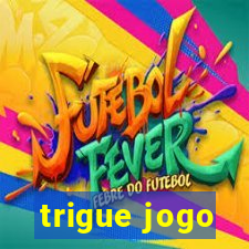 trigue jogo