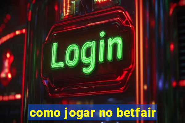 como jogar no betfair