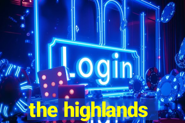 the highlands