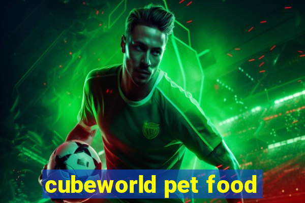 cubeworld pet food