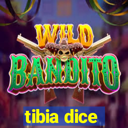 tibia dice