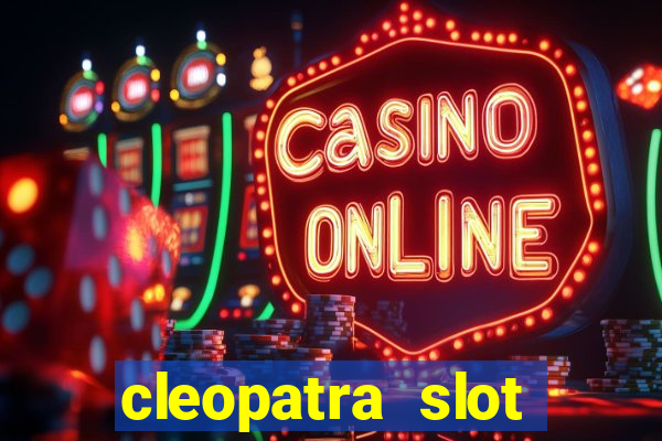 cleopatra slot machine game