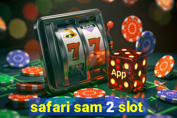 safari sam 2 slot