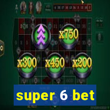 super 6 bet